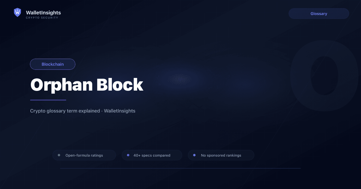 Orphan Block Explained — Blockchain Term (2026) | {{siteName}}