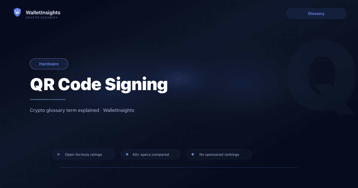 QR Code Signing Explained — Hardware Wallet Term (2026) | WalletInsights